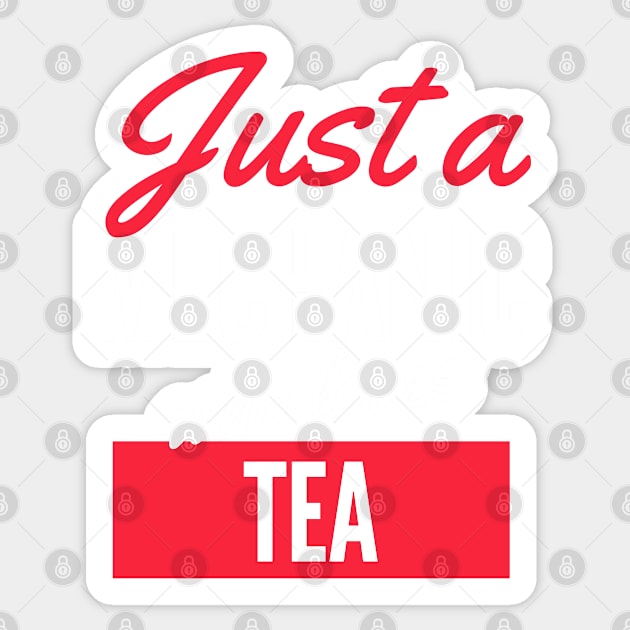 Just A Mechanic Who Loves Tea - Gift For Men, Women, Tea Lover Sticker by Famgift